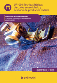 T�CNICAS B�SICAS DE CORTE, ENSAMBLADO Y ACABADO DE PRODUCTOS TEXTILES. TCPF0309