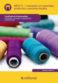 INICIACI�N EN MATERIALES, PRODUCTOS Y PROCESOS TEXTILES. TCPF0309 - CORTINAJE Y COMPLEMENTOS DE DECORACI�N TEXTIL CONFECCI�N Y PIEL