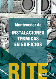 REGLAMENTO DE INSTALACIONES TRMICAS EN EDIFICIOS - (VOL. 2). MANTENEDOR DE INST