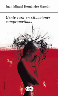 GENTE RARA EN SITUACIONES COMPROMETIDAS