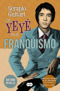 SERAPIO GUITART UN YEYE EN EL FRANQ