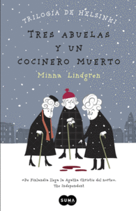 TRES ABUELAS Y UN COCINERO MUERTO (TRILOGIA DE HELSINKI 1)
