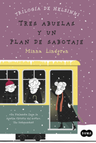TRES ABUELAS Y UN PLAN DE SABOTAJE (TRILOG�A DE HELSINKI 3)