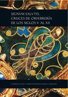 SIGNUM SALUTIS. CRUCES DE ORFEBRER�A DE LOS SIGLOS V AL XII