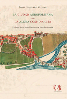 CUIDAD  AGROPOLITANA - ALDEA COSMOPOLITA