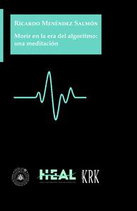 MORIR EN LA ERA DEL ALGORITMO: UNA MEDITACION