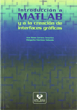 INTRODUCCI�N A MATLAB Y A LA CREACI�N DE INTERFACES GR�FICAS