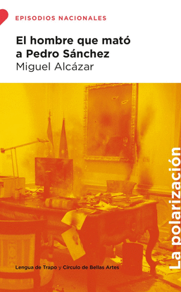 EL HOMBRE QUE MAT� A PEDRO S�NCHEZ
