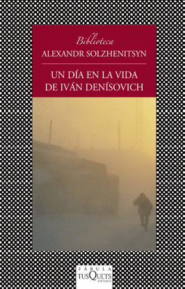 UN DIA EN LA VIDA DE IVAN DENISOVIC