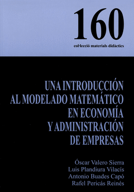 UNA INTRODUCCIN AL MODELADO MATEMTICO EN ECONOMA Y ADMINISTRACIN DE EMPRESAS