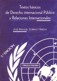 TEXTOS BSICOS DE DERECHO INTERNACIONAL PBLICO Y RELACIONES INTERNACIONALES