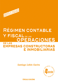 RGIMEN CONTABLE Y FISCAL DE LAS OPERACIONES DE LAS EMPRESAS CONSTRUCTORAS E INMOBILIARIAS