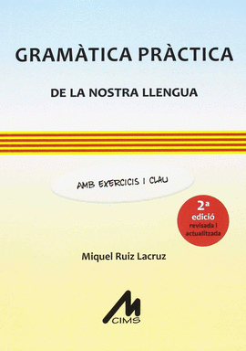 GRAM�TICA PR�CTICA DE LA NOSTRA LLENGUA. AMB EXERCICIS I CLAU. ( 2A EDICI� REVIS
