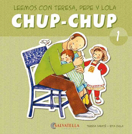 CHUP-CHUP 1 - LEEMOS CON TERE, PEPE Y LOLA