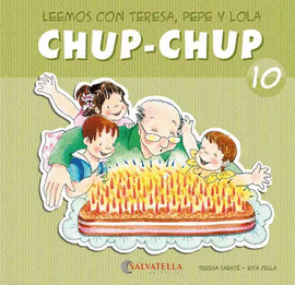 CHUP-CHUP 10 - LEEMOS CON TERE, PEPE Y LOLA