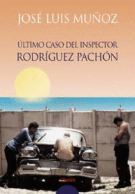 EL LTIMO CASO DEL INSPECTOR RODRGUEZ PACHN