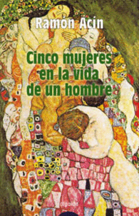 CINCO MUJERES EN LA VIDA DE UN HOMBRE