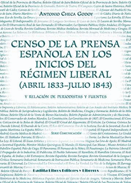 CENSO DE LA PRENSA ESPAÑOLA EN LOS INICIOS DEL RÉGIMEN LIBERAL (ABRIL 1833-JULIO