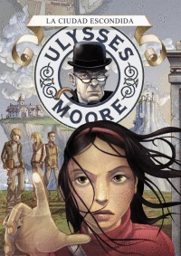 ULYSSES MOORE 7. LA CIUDAD ESCONDIDA