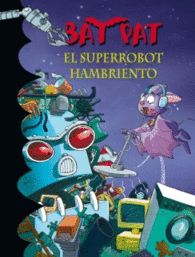 EL SUPERROBOT HAMBRIENTO BAT PAT