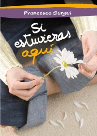 SI ESTUVIERAS AQU�