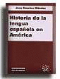 HISTORIA DE LA LENGUA ESPAOLA DE AMRICA