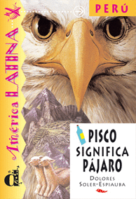 PISCO SIGNIFICA P�JARO. SERIE AM�RICA LATINA. LIBRO