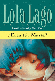 ERES T, MARA? SERIE LOLA LAGO. LIBRO