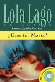 ERES T, MARA? SERIE LOLA LAGO. LIBRO + CD