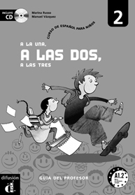 A LA UNA, A LAS DOS, A LAS TRES 2 LIBRO DEL PROFESOR + CD