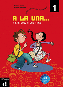 A LA UNA, A LAS DOS, A LAS TRES 1 LIBRO DEL ALUMNO
