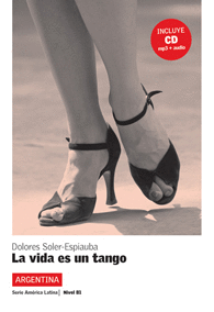 LA VIDA ES UN TANGO. SERIE AM�RICA LATINA. LIBRO + CD