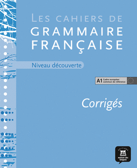 CORRIGS DES CAHIERS DE GRAMMAIRE A1