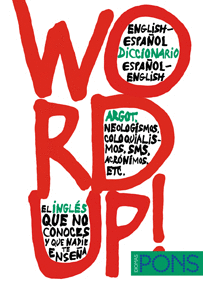 WORD UP! DICCIONARIO INGLES/ESPA�OL ESPA�OL/INGL�S