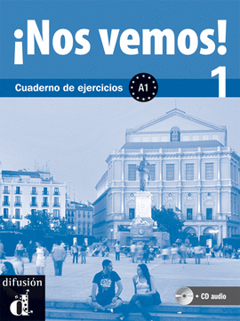 �NOS VEMOS! 1. CUADERNO DE EJERCICIOS + CD (NIVEL A1)
