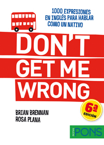 DON�T GET ME WRONG (1000 EXPRESIONES PARA HABLAR COMO UN NATIVO)