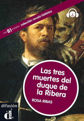 LAS TRES MUERTES DEL DUQUE DE RIBERA. COLECCI�N NOVELA HIST�RICA. LIBRO + CD