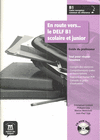EN ROUTE VERS LE DELF SCOLAIRE ET JUNIOR NIVEAU B1 - GUIDE DU PROFESSEUR + CD