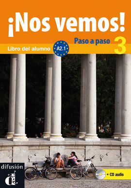 �NOS VEMOS! PASO A PASO 3. NIVEL A2.1. LIBRO DEL ALUMNO Y CUADERNO DE EJERCICIOS + CD