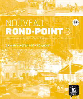 NOUVEAU ROND-POINT 3 - CUADERNO DE EJERCICIOS - NIVEL B2