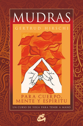 MUDRAS PARA CUERPO, MENTE Y ESPRITU