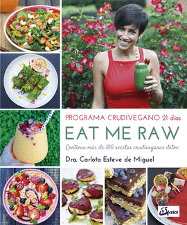 EAT ME RAW: PROGRAMA CRUDIVEGANO 21 D�AS
