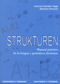 STRUKTUREN. MANUAL PRCTICO DE LA LENGUA Y GRAMTICA ALEMANAS (A1-B2)