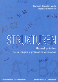 STRUKTUREN. MANUAL PR�CTICO DE LA LENGUA Y GRAM�TICA ALEMANAS (A1-B2)