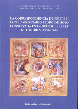 CORRESPONDENCIA DE FELIPE II CON SU SECRETARIO PEDRO DE HOYO CONSERVADA EN LA BR