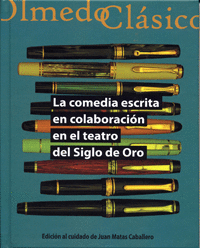 COMEDIA ESCRITA EN COLABORACIN EN EL TEATRO DEL SIGLO DE ORO, LA.