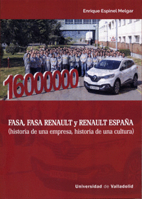 FASA, FASA RENAULT Y RENAULT ESPA�A (HISTORIA DE UNA EMPRESA, HISTORIA DE UNA CU