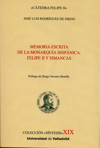 MEMORIA ESCRITA DE LA MONARQUA HISPNICA. FELIPE II Y SIMANCAS