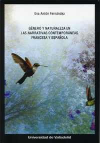 G�NERO Y NATURALEZA EN LAS NARRATIVAS CONTEMPOR�NEAS FRANCESA Y ESPA�OLA