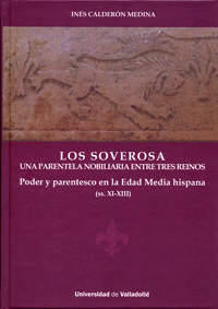 SOVEROSA, LOS. UNA PARENTELA NOBILIARIA ENTRE TRES REINOS. PODER Y PARENTESCO EN
